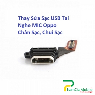 Thay Sửa Sạc USB Tai Nghe MIC Oppo Find X Chân Sạc, Chui Sạc Lấy Liền